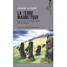 La Terre magnétique, les errances de Rapa Nui, l'île de Pâques