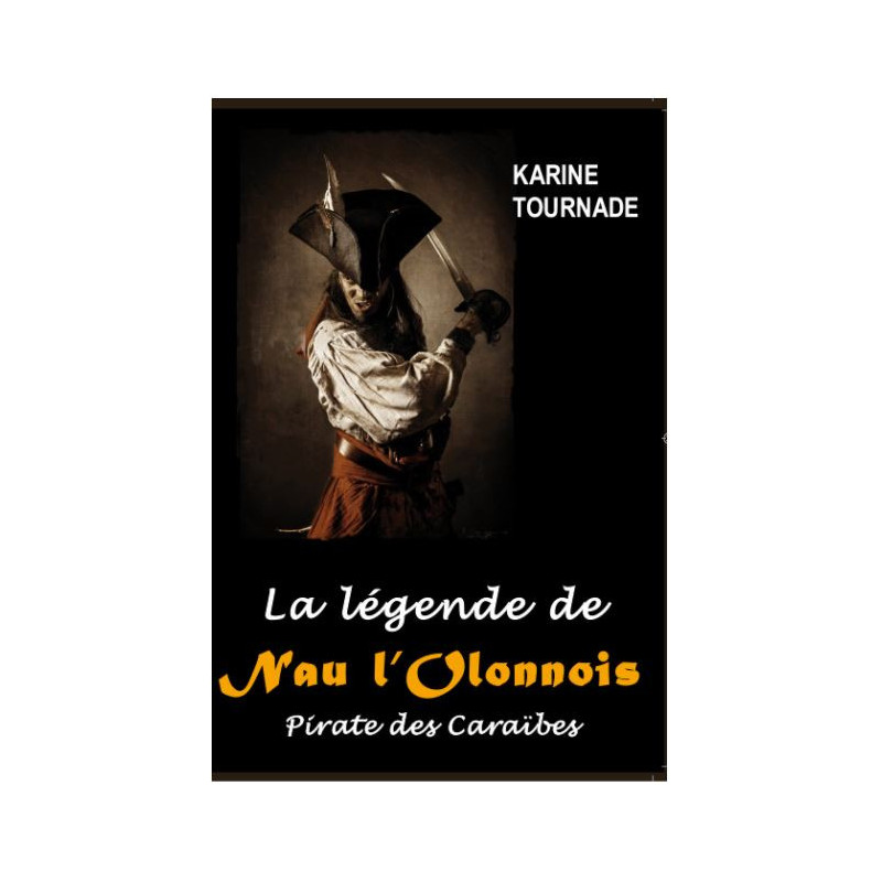 La légende de Nau l'Olonnois, pirate des Caraïbes