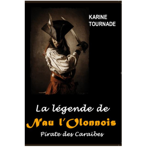 La légende de Nau l'Olonnois, pirate des Caraïbes