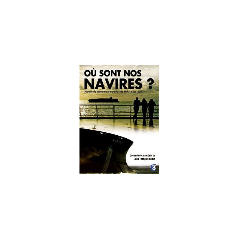 DVD - Où sont nos navires ?