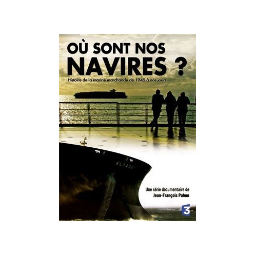 DVD - Où sont nos navires ?