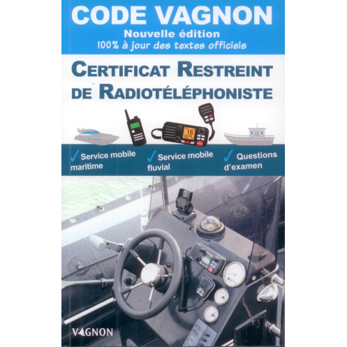Code Vagnon - Certificat restreint de radiotéléphoniste Code Vagnon - Certificat restreint de radiotéléphoniste