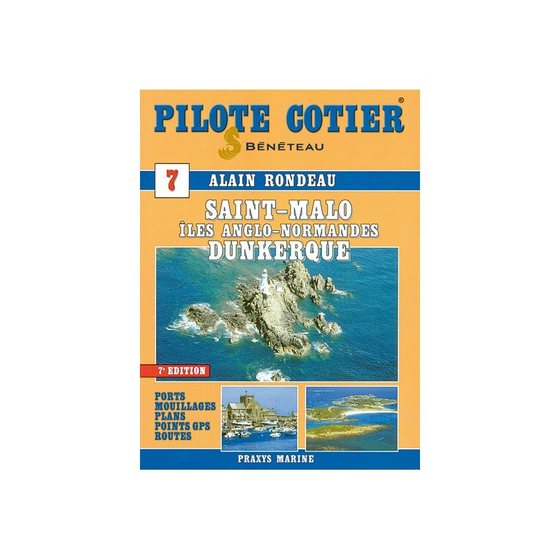 Pilote côtier - N°07 - Saint Malo - Les Îles Anglo Normandes - Dunkerque