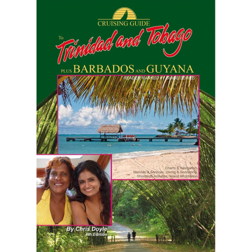 Cruising guide - Trinidad and Tobago plus Barbados and Guyana Cruising guide - Trinidad and Tobago plus Barbados and Guyana