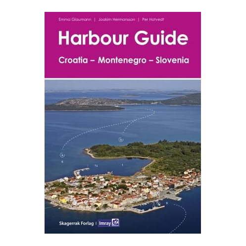 Imray - Harbour Guide : Croatia - Montenegro - Slovenia Imray - Harbour Guide : Croatia - Montenegro - Slovenia