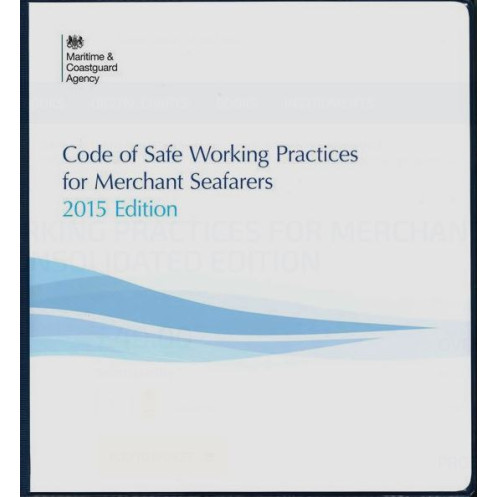 Maritime et Coastguard Agency - Code of Safe Working Practices for Merchant Seamen Consolidated Edition Maritime et Coastguard Agency - Code of Safe Working Practices for Merchant Seamen Consolidated Edition