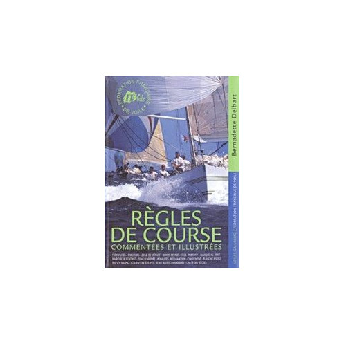 Collection FFV : Règles de course commentées et illustrées (2001-2004) Collection FFV : Règles de course commentées et illustrées (2001-2004)