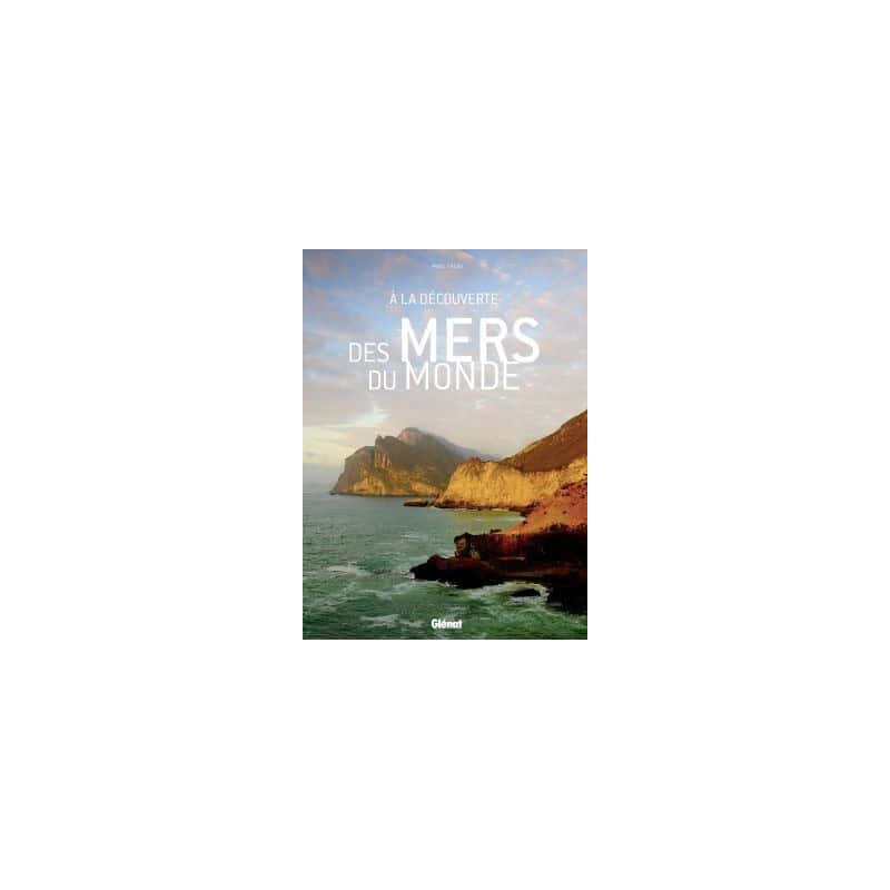 A la découverte des mers du monde