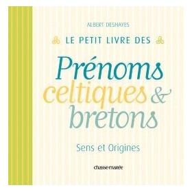 Le petit livre des prénoms celtiques et bretons