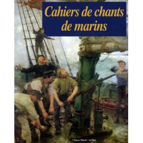 Cahiers de chants de marins - Tome 2