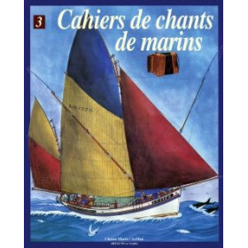 Cahiers de chants de marins - Tome 3