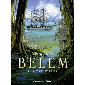 Belem - Tome 3, Le yacht du bagne