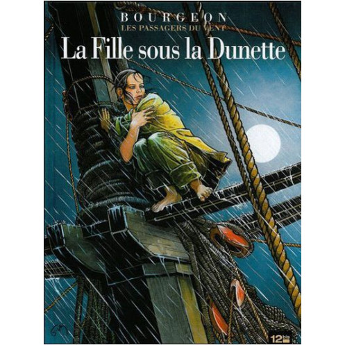 Les passagers du vent - Tome 1, La fille sous la dunette Les passagers du vent - Tome 1, La fille sous la dunette