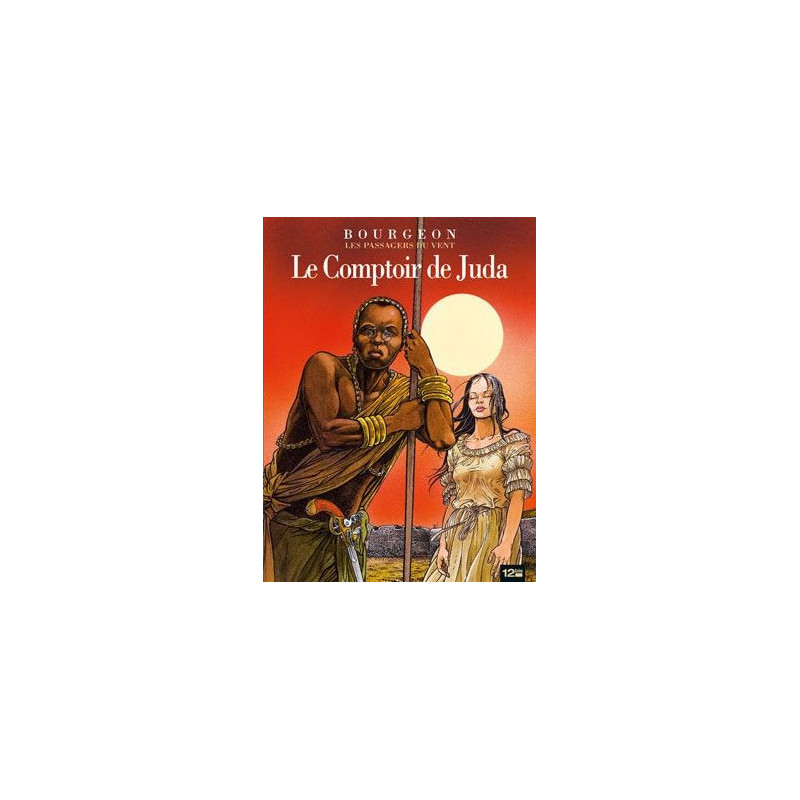 Les passagers du vent - Tome 3, Le comptoir du Judas