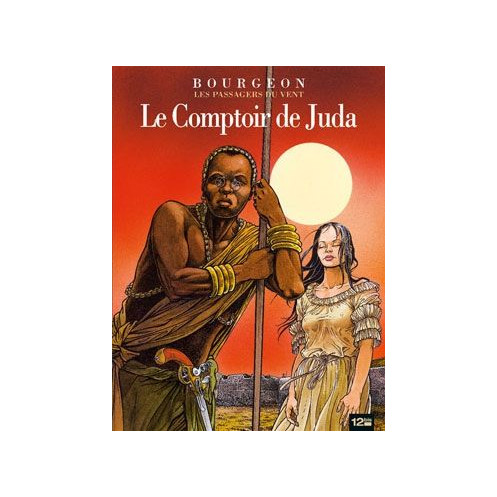 Les passagers du vent - Tome 3, Le comptoir du Judas Les passagers du vent - Tome 3, Le comptoir du Judas