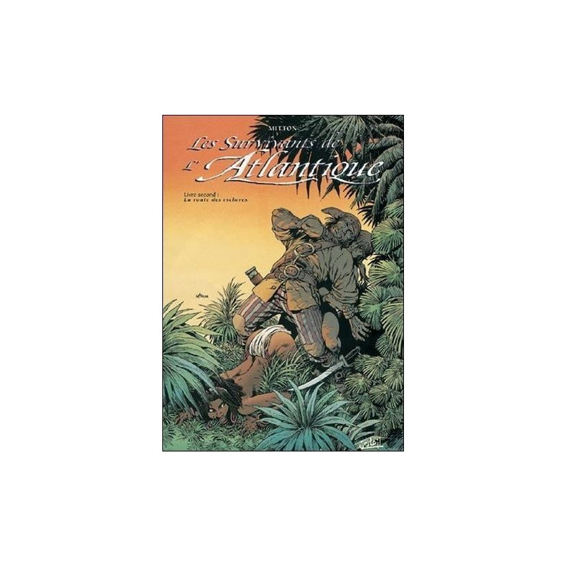 Les survivants de l'Atlantique - Tome 2, La route des esclaves