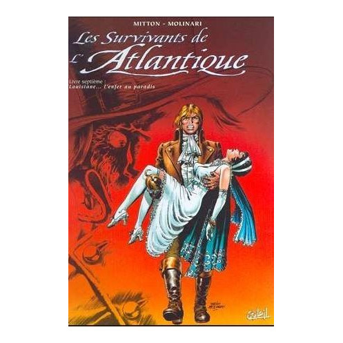 Les survivants de l'Atlantique - Tome 7, Louisiane... l'enfer au paradis