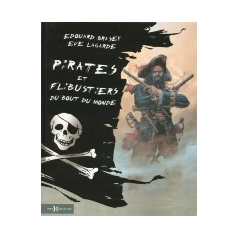 Pirates et flibustiers du bout du monde