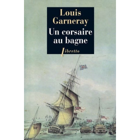 Voyages, aventures et combats - Tome 3, Un corsaire au bagne