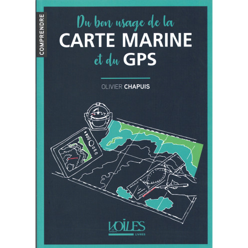 Comprendre : Du bon usage de la carte marine et du GPS Comprendre : Du bon usage de la carte marine et du GPS