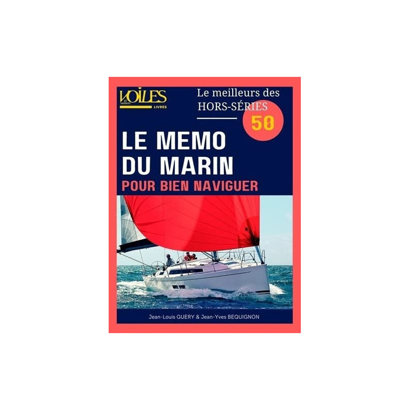 Le meilleur des hors-série V&V : Le mémo de marin pour bien naviguer