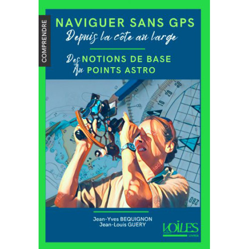 Comprendre : Naviguer sans GPS depuis la côte jusqu'au grand large