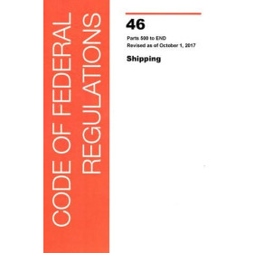 CFR46122 - 46 Code of Federal Regulations, Parts 1 to 40 Shipping Revised as of October 1, 2021