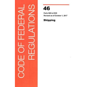 CFR46622 - 46 Code of Federal Regulations, parts 156-165 Shipping Revised as of October 1, 2021