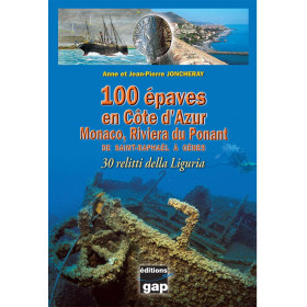 100 épaves en Côte d'Azur Monaco, Riviera de ponant - de Saint Raphaël à Gênes