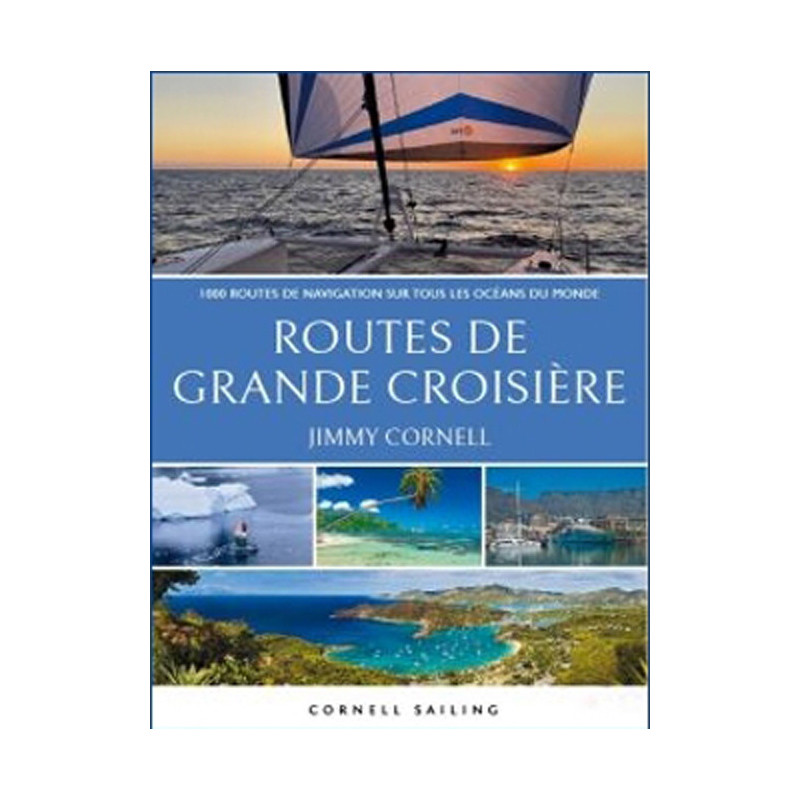 Jimmy Cornell - Routes de grande croisière