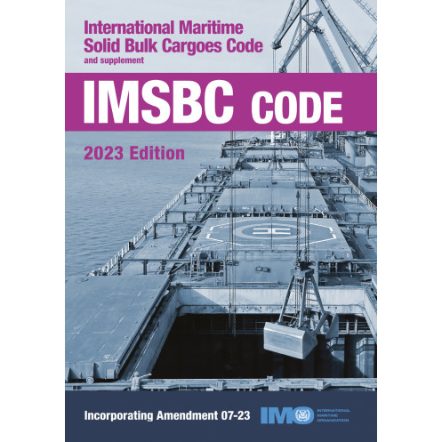 OMI - IMO260E - International Maritime Solid Bulk Cargoes Code (IMSBC) including amendment 02-13 and supplement OMI - IMO260E - International Maritime Solid Bulk Cargoes Code (IMSBC) including amendment 02-13 and supplement