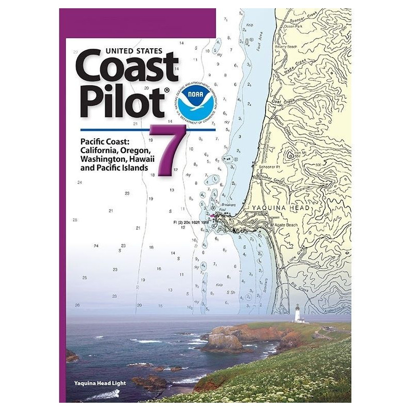 NOAA - United States Coast Pilot 7 - Pacific Coast: California, Oregon, Washington, Hawaii and Pacific Islands