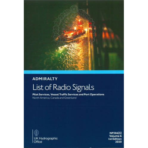 Admiralty - NP286(5) - List of Radio Signals Volume 6 - Part 5, Pilot Services, Vessel Traffic Services and Port Operations Nort Admiralty - NP286(5) - List of Radio Signals Volume 6 - Part 5, Pilot Services, Vessel Traffic Services and Port Operations Nort