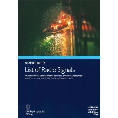 Admiralty - NP286(4) - List of Radio Signals Volume 6 - Part 4, Pilot Services, Vessel Traffic Services and Port Operations Indi Admiralty - NP286(4) - List of Radio Signals Volume 6 - Part 4, Pilot Services, Vessel Traffic Services and Port Operations Indi