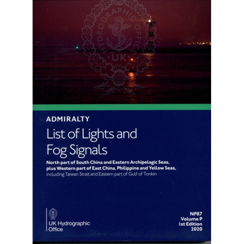Admiralty - NP087 - List of Lights and Fog Signals - North Part of South China and Eastern Archipelagic Seas, Plus Westenr part Admiralty - NP087 - List of Lights and Fog Signals - North Part of South China and Eastern Archipelagic Seas, Plus Westenr part