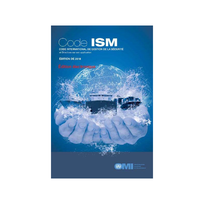 OMI - Code international de gestion de la sécurité (code ISM) et directives sur l'application du code