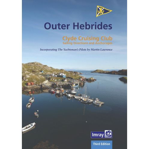 Imray - CCC Sailing Directions and Anchorages - Outer Hebrides Imray - CCC Sailing Directions and Anchorages - Outer Hebrides