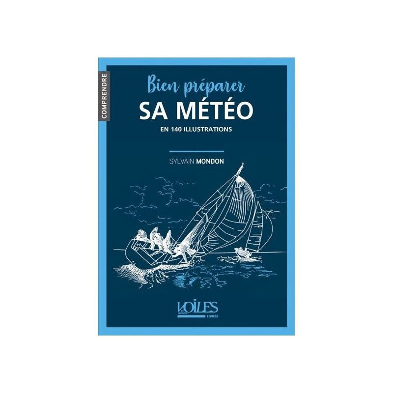 Comprendre : Bien préparer sa météo en 140 illustrations