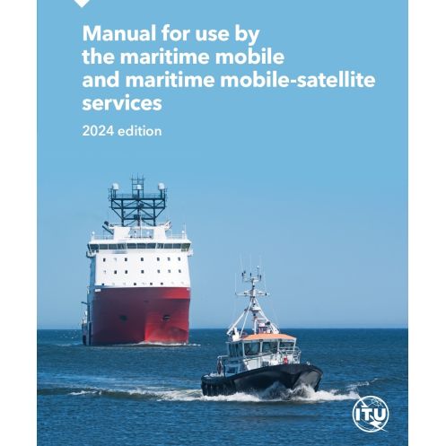 UIT - Manual for use by the Maritime Mobile and Maritime Mobile Satellite Services 2024, 2 volumes, English