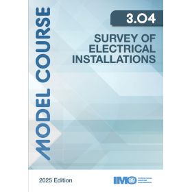 IMO - TA304Ee - Model course 3.04 : Survey of Electrical Installations 2025