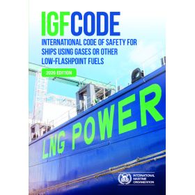 IMO - 109E - IGF Code, International Code of Safety for Ships Using Gases or Other Low-Flashpoint Fuels 2026
