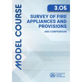IMO - TB305Ee - Model course 3.05 : Survey of Fire Appliances and Provisions